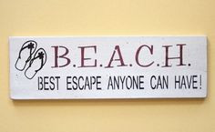 Beach -Best Escape Anyone Can Have. #woodsign More