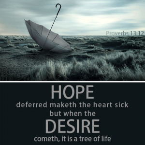 Maketh, Scriptures Quotes, Bible Quotes, Hope Deferred, Desire Cometh ...