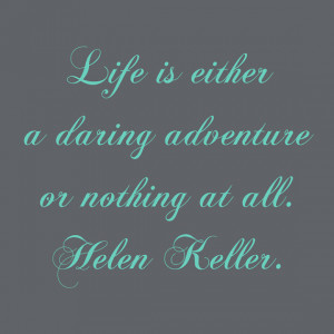 Quote Helen Keller - Life is either an adventure... Version 2
