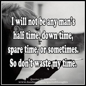 Don't waste my time....