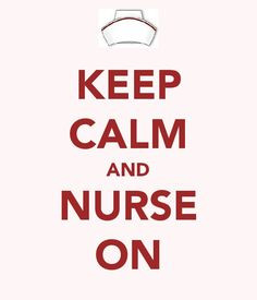 Keep calm and #nurse on. Some days as a nurse.....oy