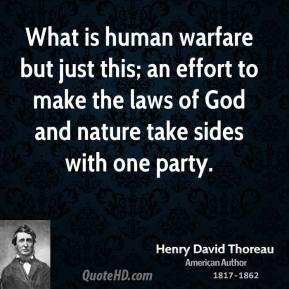 What is human warfare but just this; an effort to make the laws of God ...