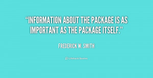frederick w smith quotes information about the package is as important ...