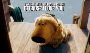 up - dug i was hiding under your porch because i love you photo up ...