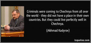 Criminals were coming to Chechnya from all over the world - they did ...