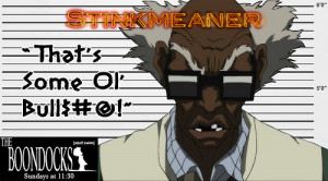 Stinkmeaner Boondocks Quotes Colonel h. stinkmeaner