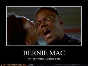 Bernie MacHates whoopi goldberg's lips