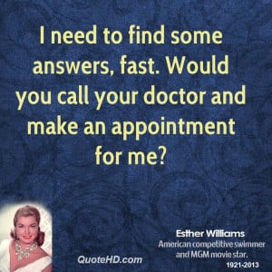 need to find some answers, fast. Would you call your doctor and make ...
