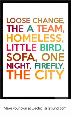 ... Homeless, Little Bird, Sofa, One Night, Firefly, The City Framed Quote