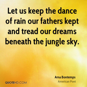 ... of rain our fathers kept and tread our dreams beneath the jungle sky