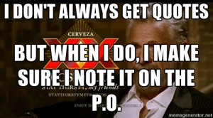 Dos Equis Man - i don't always get quotes but when i do, i make sure i ...