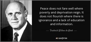 Peace does not fare well where poverty and deprivation reign. It does ...