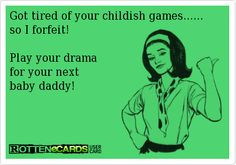 Baby Mama Drama Quotes Baby momma drama on pinterest