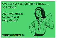 Baby Mama Drama Quotes Baby momma drama on pinterest