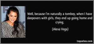 quote-well-because-i-m-naturally-a-tomboy-when-i-have-sleepovers-with ...