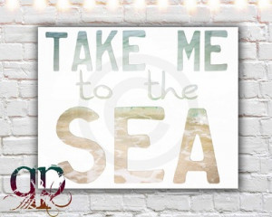 Take Me To the Sea - 8 x 10 fine art print, ocean lover, ocean quote ...