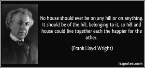 ... belonging to it, so hill and house could live together each the