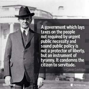 Tax Is Servitude. ~ Calvin Coolidge