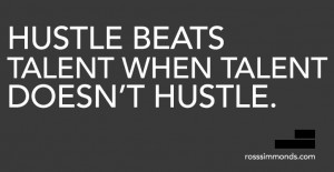 Hustle Hard Quotes Hustle vs talent quote