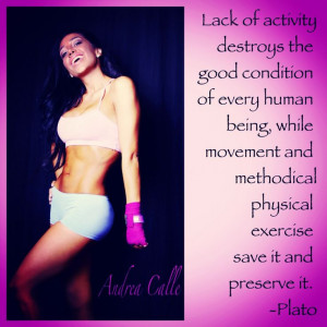 Plato's super Quotes!☆lack of activity destroys the good condition ...