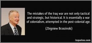 The mistakes of the Iraq war are not only tactical and strategic, but ...