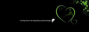 Loving Heart Is The Beginning Of All Knowledge Facebook Covers