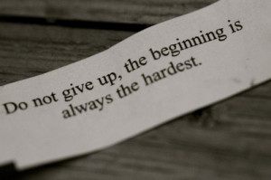 Do not give up .. It will be worth it and you know it!