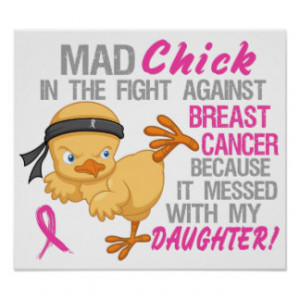 Mad Chick Messed With Daughter 3 Breast Cancer Posters