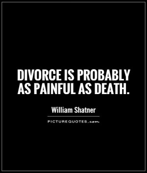 Death Quotes Divorce Quotes Painful Quotes Painful Love Quotes William ...