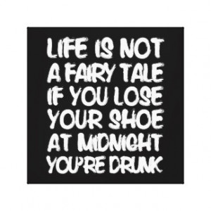 Life Is Not a Fairy Tale Funny Quote Canvas Print