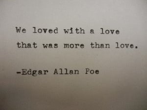 EDGAR ALLAN POE love quote Typed on Typewriter love quote
