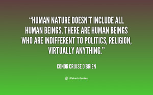 Human nature doesn't include all human beings. There are human beings ...