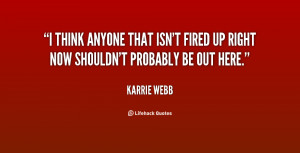 think anyone that isn't fired up right now shouldn't probably be out ...