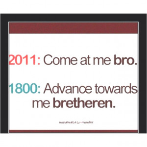 quotes come at me bro.