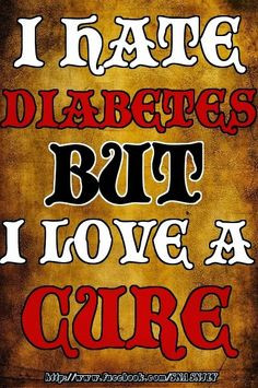 hate diabetes but I love a cure, best, facebook, quotes, images ...