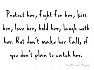 Don’t Make Her Fall, If You Don’t Plan To Catch Her