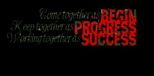 ... together as begin keep together as progress working together as