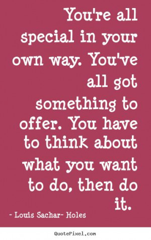 ... - HolesHoles Louis Sachar, Hole Years, Favourite Book, Book Quotes