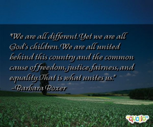 We are all different. Yet we are all God's children. We are all united ...