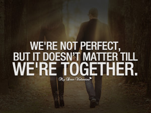 These are the you and perfect together relationship quotes Pictures