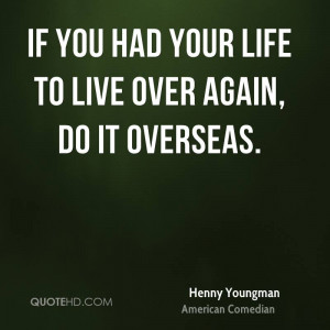 Henny Youngman Life Quotes