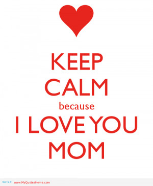 Love You Quotes Mother To Daughter ~ I Love You Mom Quotes ...