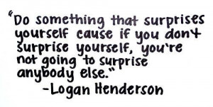 Saying, quote, wise, deep, life, logan henderson, surprise