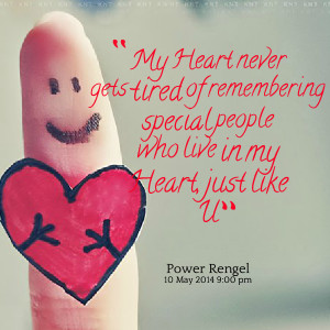 my heart never gets tired of remembering special people who live in my ...