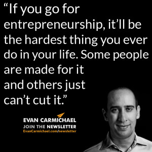 If you go for entrepreneurship, it’ll be the hardest thing you ever ...