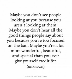 Maybe you don’t see people looking at you because you aren't looking ...