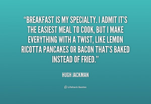 quote-Hugh-Jackman-breakfast-is-my-specialty-i-admit-its-188224.png