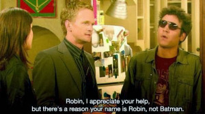 Robin, i appreciate your help, but there's a reason your name is robin ...