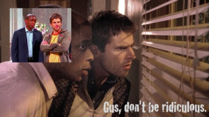 Psych Quotes Gus Dont Be A Gus don't be