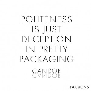 ... is just deception in pretty packaging - #Candor #Divergent quote